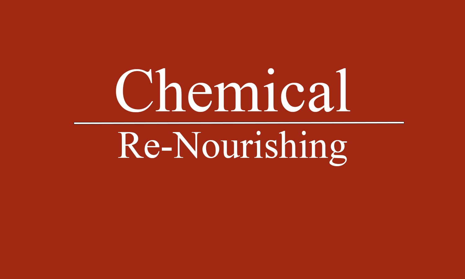 Chemical -Re-Nourishing